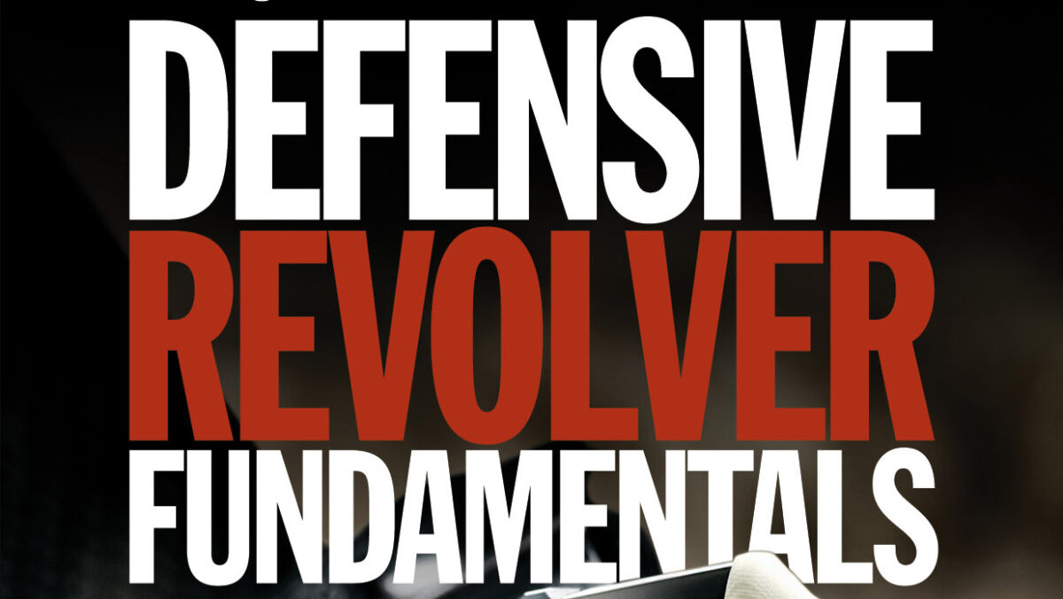 Book Review:  Defensive Revolver Fundamentals, 2nd Ed.